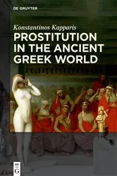 Book cover of Prostitution in the Ancient Greek World by Konstantinos Kapparis