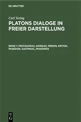 Book cover of Protagoras, Gorgias, Menon, Kriton, Phaedon, Gastmahl, Phaedros by Carl Vering
