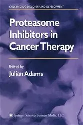 Book cover of Proteasome Inhibitors in Cancer Therapy by Julian Adams