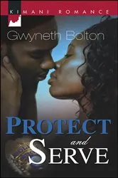 Book cover of Protect and Serve by Gwyneth Bolton