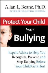 Book cover of Protect Your Child from Bullying by Unknown