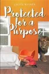 Book cover of Protected for a Purpose by Lalita Walker