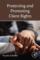 Book cover of Protecting and Promoting Client Rights by Krystal Schaffer