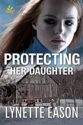 Book cover of Protecting Her Daughter by Lynette Eason