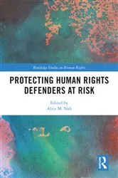 Book cover of Protecting Human Rights Defenders at Risk by Alice M. Nah