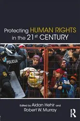 Book cover of Protecting Human Rights in the 21st Century by Aidan Hehir