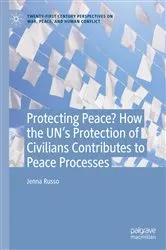 Book cover of Protecting Peace? How the UN’s Protection of Civilians Contributes to Peace Processes by Jenna Russo