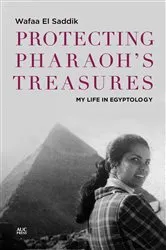 Book cover of Protecting Pharaoh's Treasures by Wafaa El Saddik