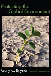 Book cover of Protecting the Global Environment by Gary C Bryner