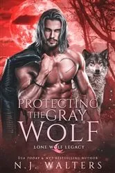 Book cover of Protecting The Gray Wolf by N.J. Walters