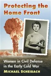 Book cover of Protecting the Home Front by Michael Scheibach