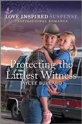 Book cover of Protecting the Littlest Witness by Jaycee Bullard