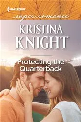 Book cover of Protecting the Quarterback by Kristina Knight