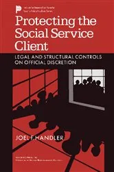 Book cover of Protecting the Social Service Client by Joel F. Handler