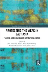 Book cover of Protecting the Weak in East Asia by Iwo Amelung