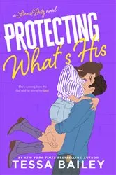 Book cover of Protecting What's His by Tessa Bailey