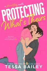 Book cover of Protecting What's Theirs by Tessa Bailey