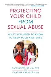 Book cover of Protecting Your Child from Sexual Abuse by Cynthia Calkins