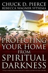 Book cover of Protecting Your Home from Spiritual Darkness by Chuck D. Pierce