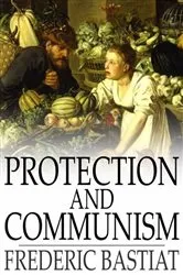 Book cover of Protection and Communism by Frederic Bastiat