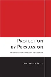 Book cover of Protection by Persuasion by Alexander Betts