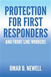 Book cover of Protection for First Responders by Omar O. Newell