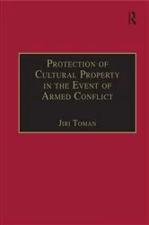 Book cover of Protection of Cultural Property in the Event of Armed Conflict by Jiri Toman