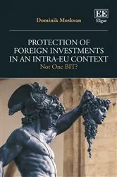 Book cover of Protection of Foreign Investments in an Intra-EU Context by Dominik Moskvan