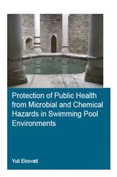 Book cover of Protection of Public Health from Microbial and Chemical Hazards in Swimming Pool Environments by Yuli Ekowati