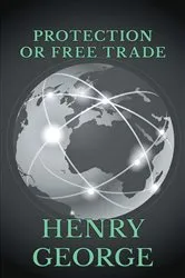 Book cover of Protection or Free Trade by Henry George