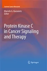 Book cover of Protein Kinase C in Cancer Signaling and Therapy by Unknown
