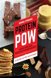Book cover of Protein Pow: Quick and Easy Protein Powder Recipes by Anna Sward