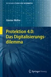 Book cover of Protektion 4.0: Das Digitalisierungsdilemma by Günter Müller