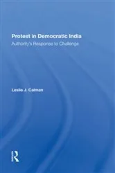 Book cover of Protest In Democratic India by Leslie J Calman