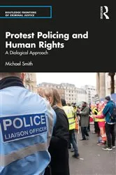 Book cover of Protest Policing and Human Rights by Michael Smith
