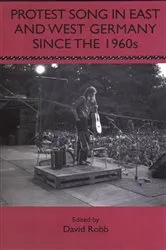 Book cover of Protest Song in East and West Germany since the 1960s by David G Robb