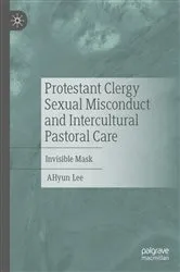 Book cover of Protestant Clergy Sexual Misconduct and Intercultural Pastoral Care by AHyun Lee