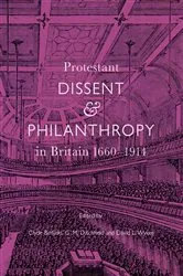 Book cover of Protestant Dissent and Philanthropy in Britain, 1660-1914 by Clyde Binfield