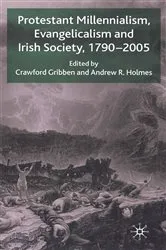 Book cover of Protestant Millennialism, Evangelicalism and Irish Society, 1790-2005 by C. Gribben