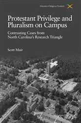 Book cover of Protestant Privilege and Pluralism on Campus by David Manning
