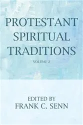 Book cover of Protestant Spiritual Traditions, Volume Two by Frank C. Senn
