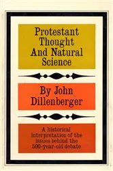 Book cover of Protestant Thought and Natural Science by John Dillenberger