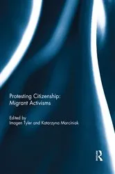 Book cover of Protesting Citizenship: Migrant Activisms by Imogen Tyler