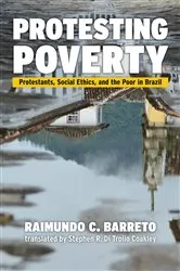 Book cover of Protesting Poverty by Raimundo C. Barreto