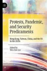 Book cover of Protests, Pandemic, and Security Predicaments by Wei-chin Lee