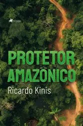 Book cover of Protetor Amazônico by Ricardo Kinis