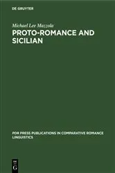 Book cover of Proto-Romance and Sicilian by Michael Lee Mazzola