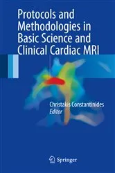 Book cover of Protocols and Methodologies in Basic Science and Clinical Cardiac MRI by Christakis Constantinides