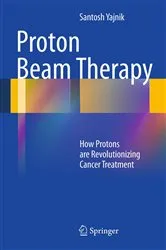 Book cover of Proton Beam Therapy by Santosh Yajnik