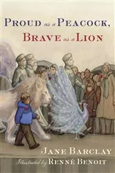 Book cover of Proud as a Peacock, Brave as a Lion by Jane Barclay